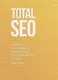 Total SEO. Полное практическое руководство по продвижению сайтов. Книга 1 - фото 1