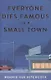 Everyone Dies Famous in a Small Town - фото 1
