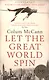 Let the Great World Spin, McCann, Colum - фото 1