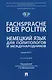 Fachsprache der Politik. Немецкий язык для политологов и международников. Уровни В2/С1 - фото 1