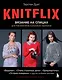 Knitflix. Вязание на спицах для поклонников культовых сериалов - фото 1