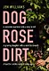 Dog Rose Dirt - фото 1