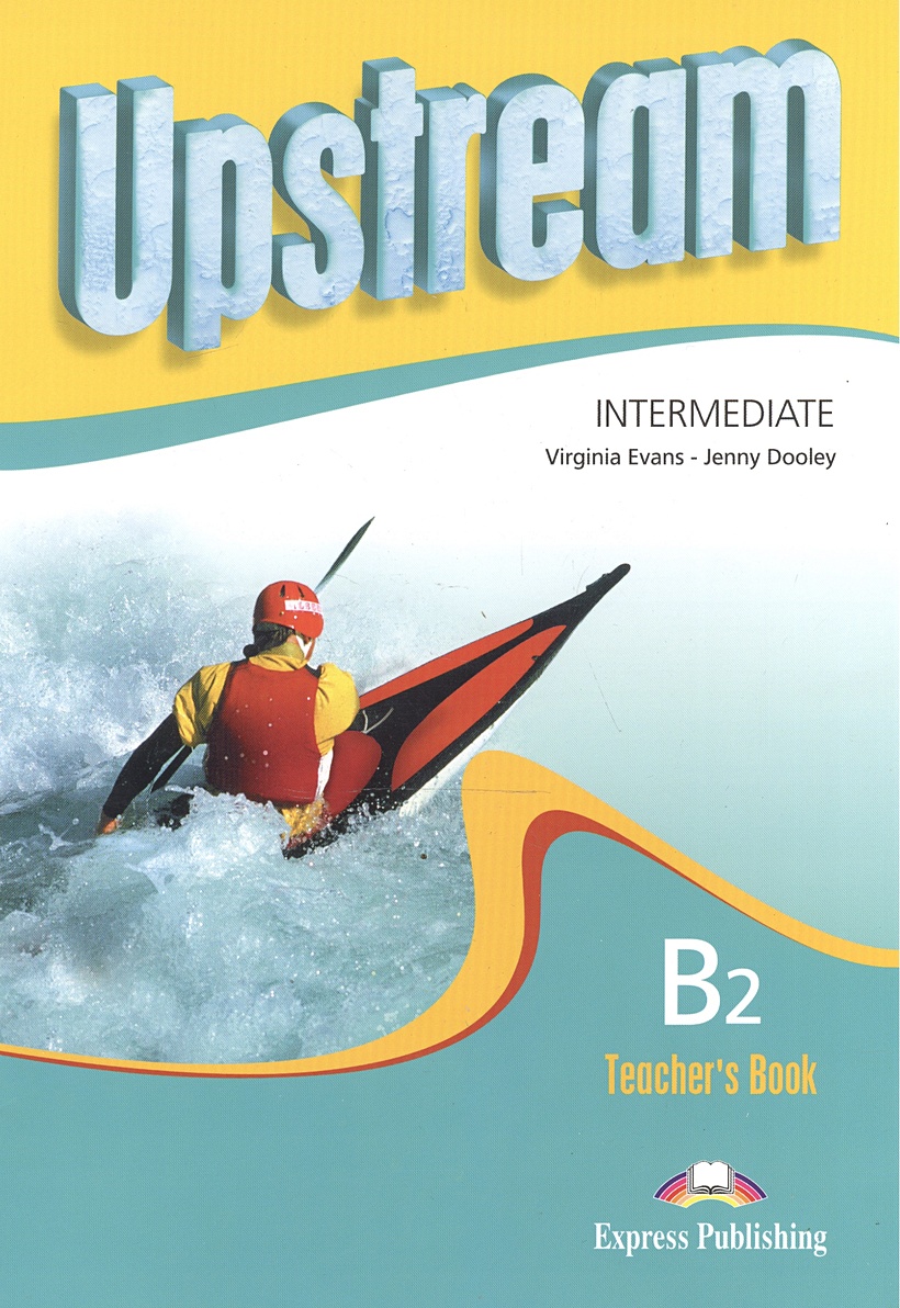 Upstream intermediate ответы. Upstream b1 student's book. Upstream b2 teacher's book. Upstream учебник. Upstream Intermediate student's book.