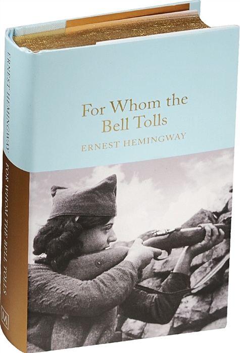 For whom the bell tolls. For whom the Bell tolls Хемингуэй. Bell tolls Hemingway. The Essential Hemingway. Macmillan Collector's Library for whom the Bell tolls.