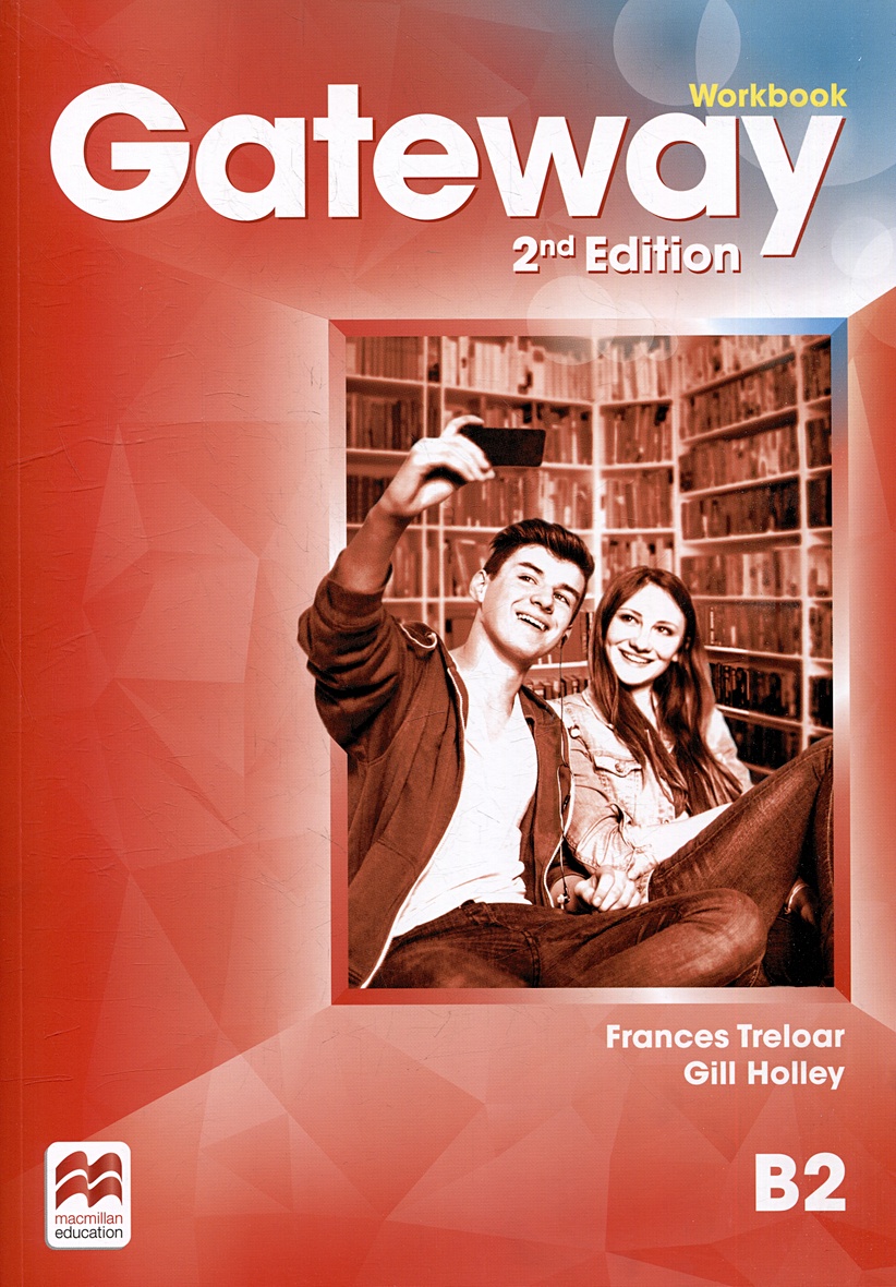 Gateway B2. Second Edition. Workbook • Holley G. и др., купить по низкой  цене, читать отзывы в Book24.ru • Эксмо-АСТ • ISBN 978-0-230-47097-2,  p6785555